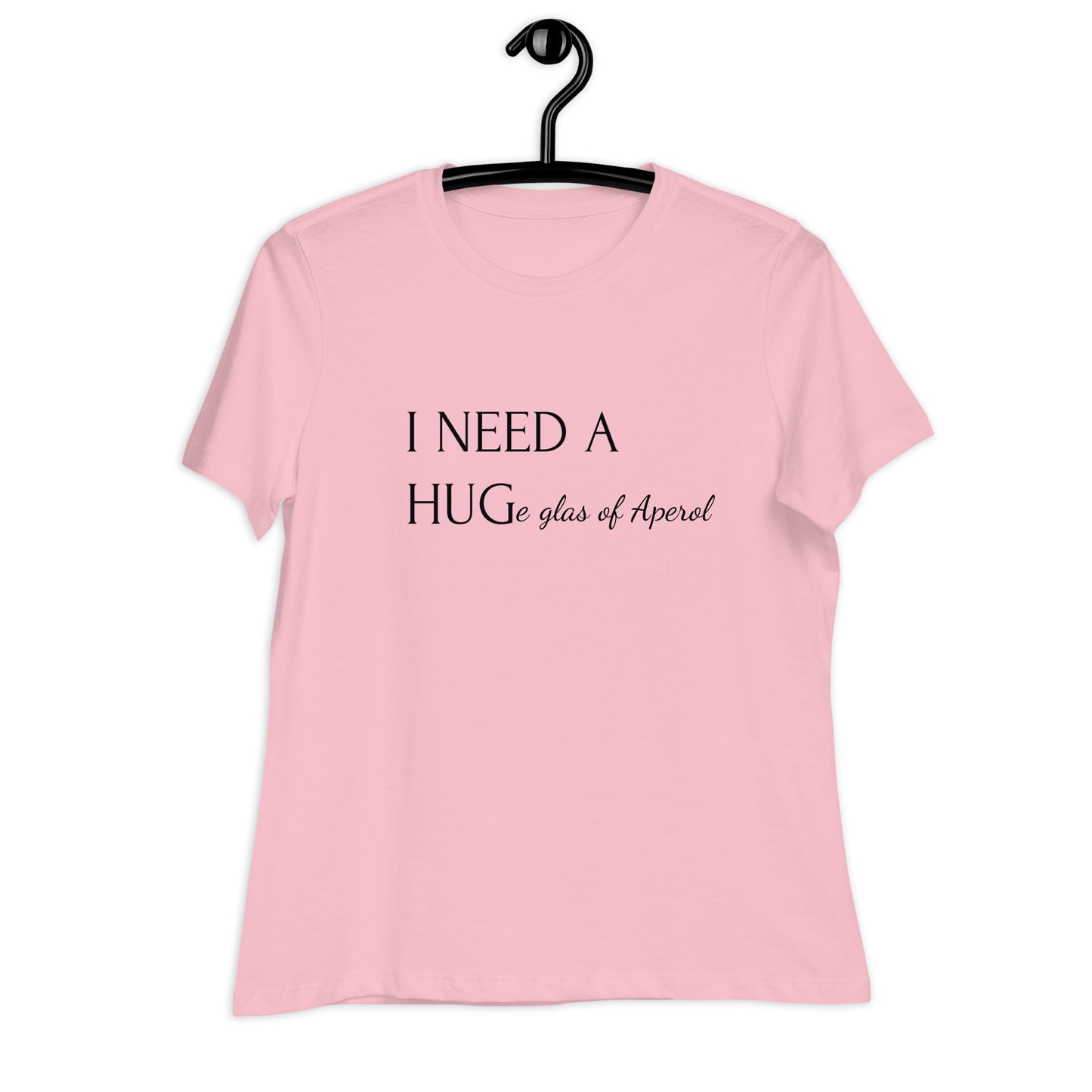 I need a huge Glas of Aperol T-Shirt