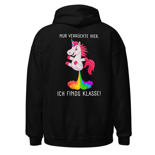 Nur verrückte hier Einhorn Hoodie